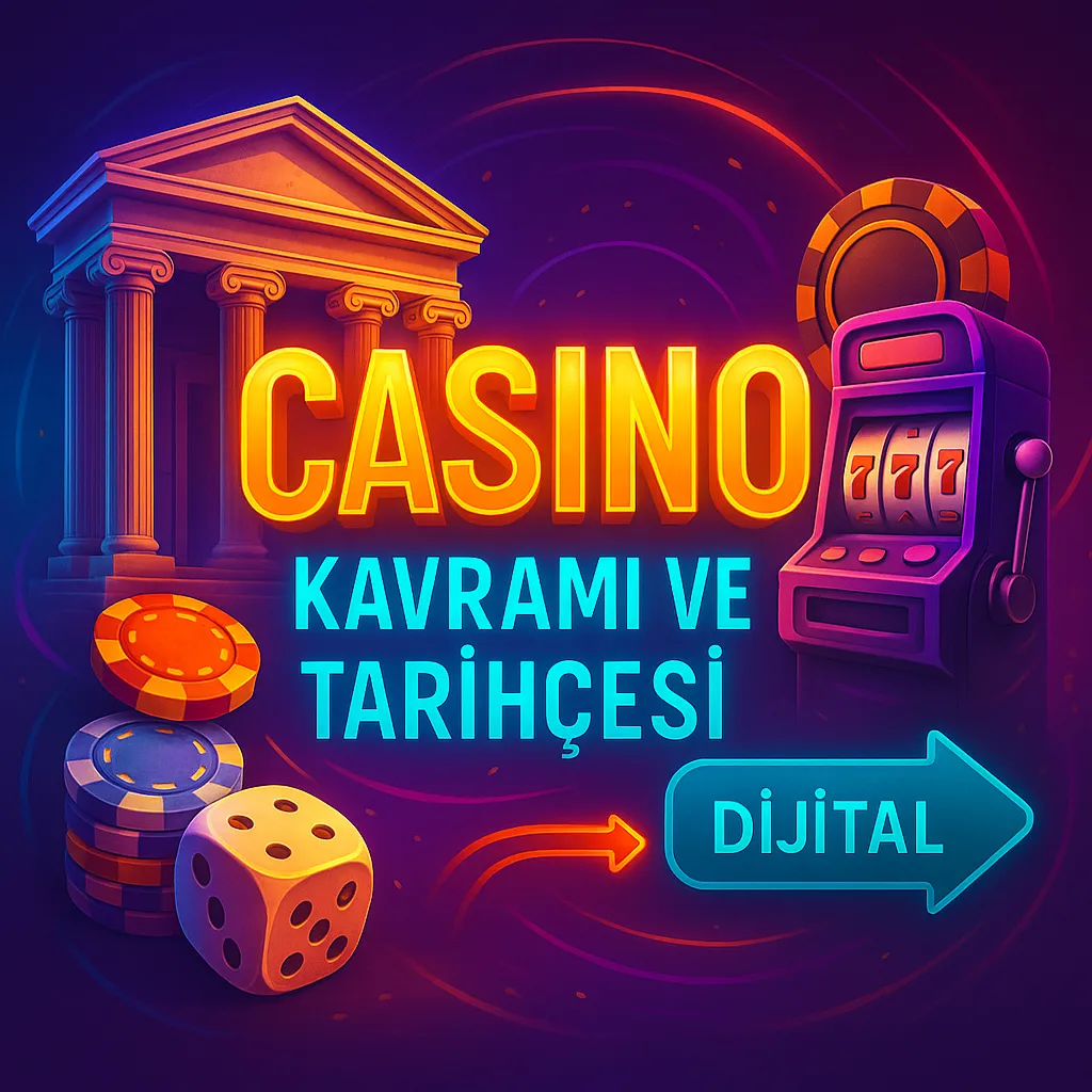 Casino kavramının tarihsel kökenleri ve dijitalleşme süreci